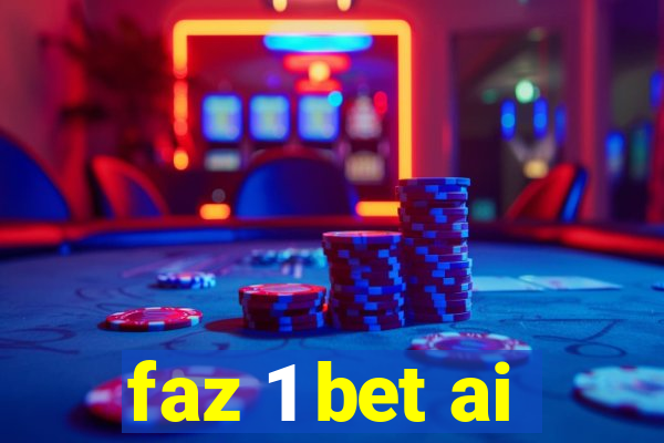 faz 1 bet ai